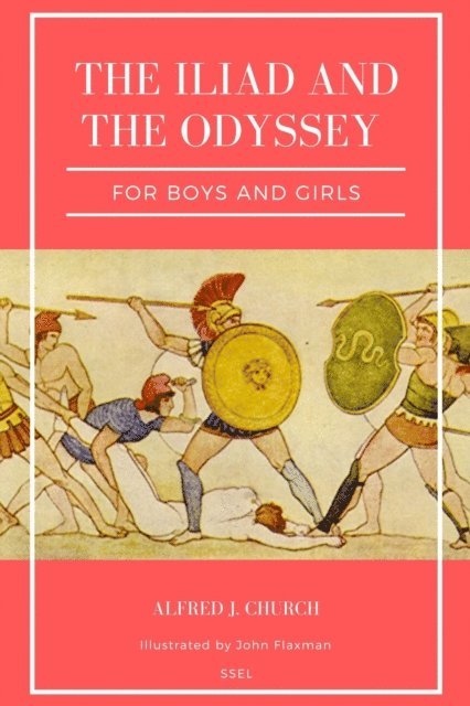 John Flaxman, Alfred J. Church - Iliad and the Odyssey, E-bok