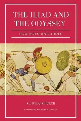 Alfred J Church - Iliad and the Odyssey for boys and girls (Illustrated), Häftad. Tillgänglighet: Lägg i varukorg