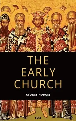 George Hodges - Early Church, Inbunden. Tillgänglighet: Lägg i varukorg
