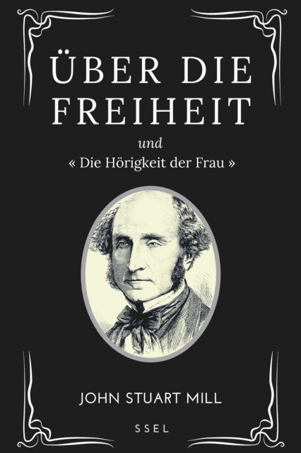 John Stuart Mill - Über Die Freiheit, E-bok