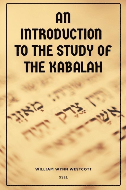 William Wynn Westcott - Introduction to the Study of the Kabalah, E-bok