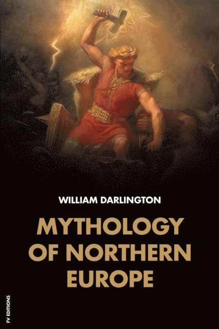 William Darlington - Mythology of Northern Europe, E-bok