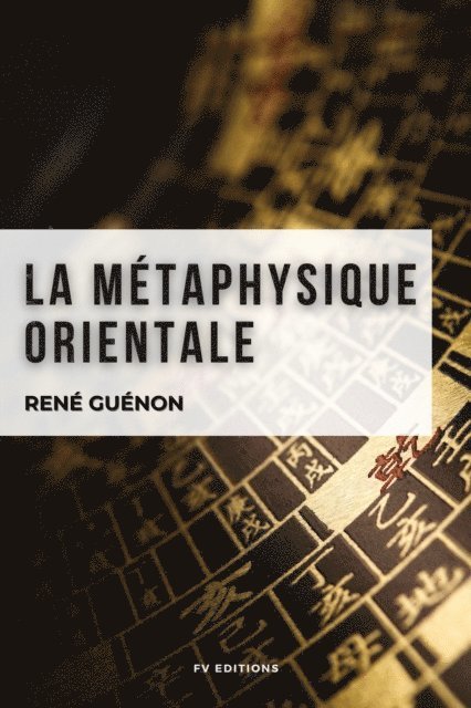 Rene Guenon - La métaphysique orientale, E-bok
