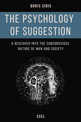 Boris Sidis - psychology of suggestion, Häftad