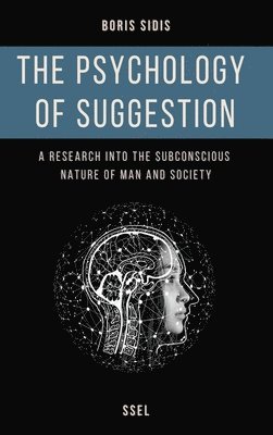 Boris Sidis - psychology of suggestion, Inbunden