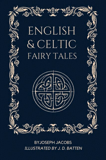 Joseph Jacobs - English and Celtic Fairy Tales, E-bok