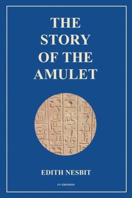 Edith Nesbit - Story of the Amulet, E-bok