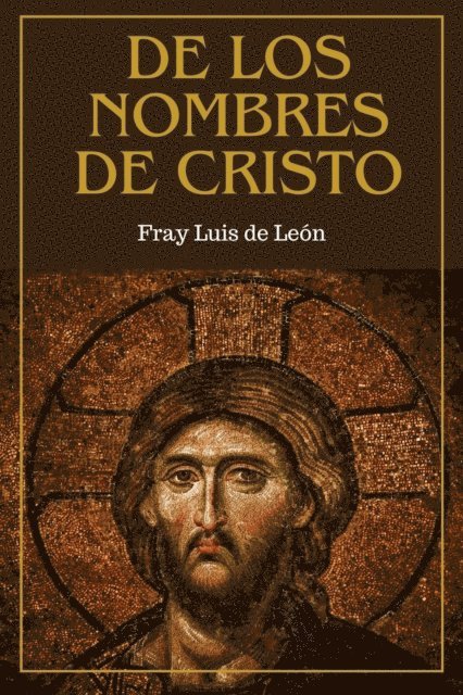 Fray Luis de Leon - De los nombres de Cristo, E-bok