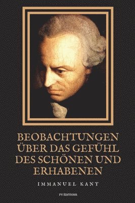 Immanuel Kant - Beobachtungen über das Gefühl des Schönen und Erhabenen, Häftad