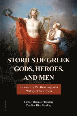 Stories of Greek Gods, Heroes, and Men