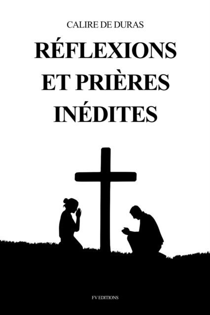 Claire de Duras - Reflexions et prieres inedites, E-bok