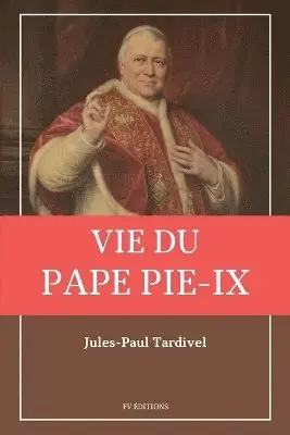 Jules-Paul Tardivel - Vie du pape Pie-IX, Häftad. Tillgänglighet: Lägg i varukorg