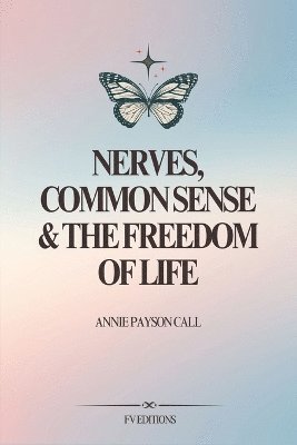 Nerves, Common Sense and The Freedom of Life