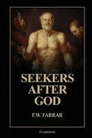 F W Farrar - Seekers after God, Häftad
