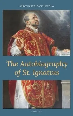 Saint Ignatius of Loyola - Autobiography of St. Ignatius, Inbunden. Tillgänglighet: Lägg i varukorg