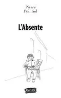 Pierre Pointud - L'Absente, Häftad. Tillgänglighet: Lägg i varukorg