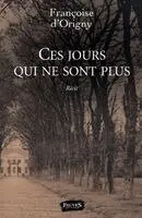 Francoise D'origny - Ces jours qui ne sont plus, Inbunden. Tillgänglighet: Lägg i varukorg