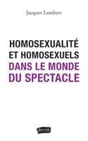 Jacques Lambert - Homosexualité et homosexuels dans le monde du spectacle, Häftad. Tillgänglighet: Lägg i varukorg