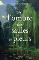Martine Magnin - À l'ombre des saules en pleurs, Häftad
