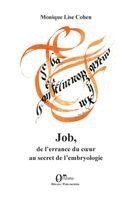 Monique-Lise Cohen - Job, de l'errance du coeur au secret de l'embryologie, Häftad