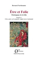 Bernard Forthomme - Etre et Folie, Häftad. Tillgänglighet: Lägg i varukorg