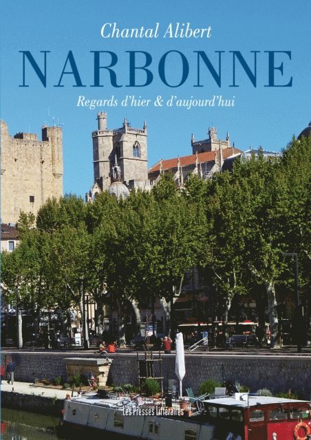 Chantal Alibert - Narbonne regards d'hier et d'aujourd'hui, E-bok