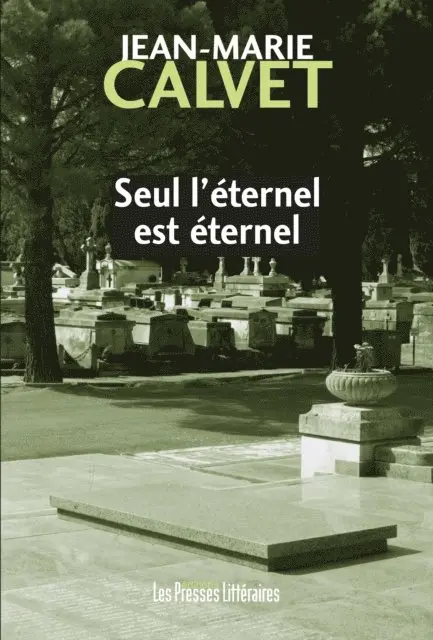 Jean-Marie Calvet - Seul l'éternel est éternel, E-bok. Tillgänglighet: Lägg i varukorg