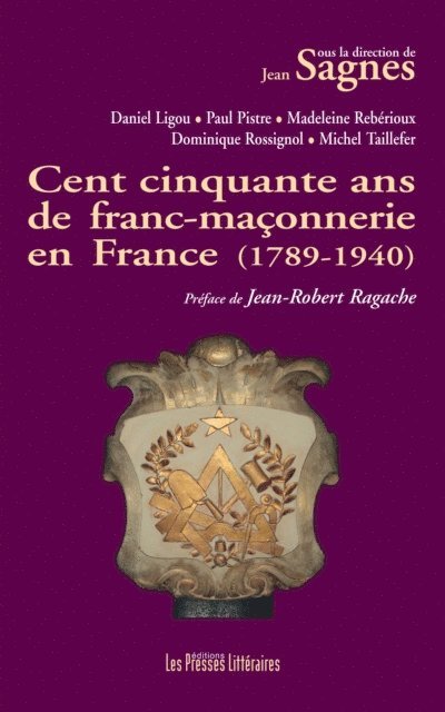 Jean Sagnes - Cent cinquante ans de franc-maçonnerie en France, E-bok