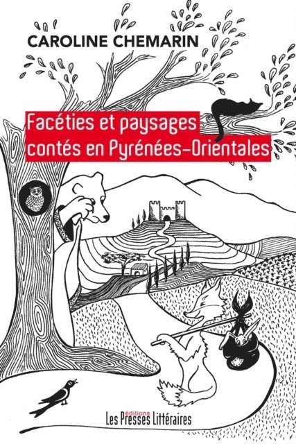 Caroline Chemarin - Facéties et paysages contés en Pyrénées-Orientales, E-bok