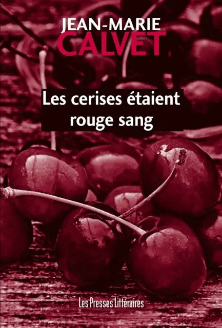 Jean-Marie Calvet - Les cerises étaient rouge sang, E-bok. Tillgänglighet: Lägg i varukorg