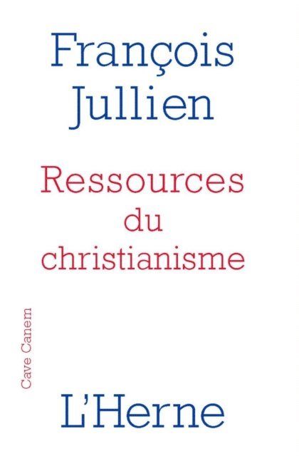 Francois Jullien - Ressources du christianisme, E-bok