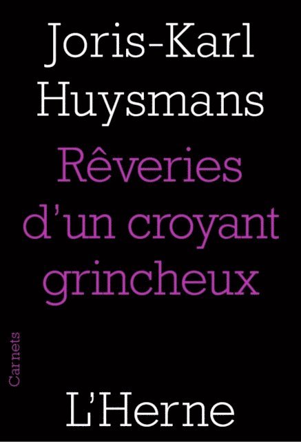 Andre Guyaux, Joris-Karl Huysmans - Les rêveries d'un croyant grincheux, E-bok