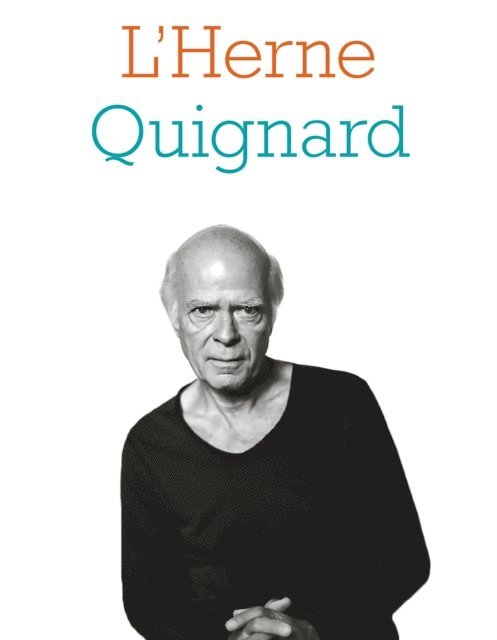 Mireille Calle-Gruber, Pascal Quignard - Cahier de L'Herne n°136 : Pascal Quignard, E-bok