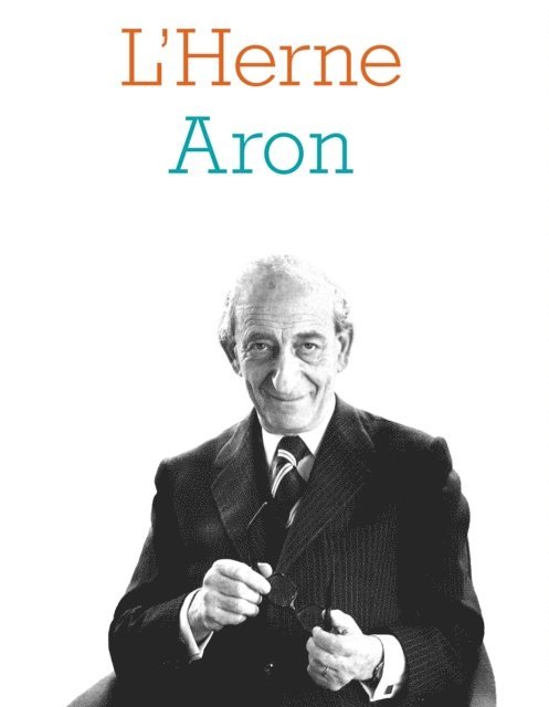Elisabeth Dutartre-Michaut, Raymond Aron - Cahier de L'Herne n°137 : Raymond Aron, E-bok