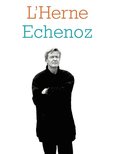 Cahier de L''Herne n°139 : Jean Echenoz