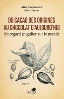 Alain Collas, Alain Cagnioncle - Du cacao des origines au chocolat d'aujourd'hui, Häftad. Tillgänglighet: Lägg i varukorg