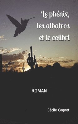Cécile Cognet - Le phénix, les albatros & le colibri, Häftad