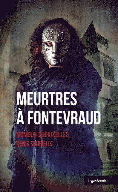 Denis Soubieux, Monique Debruxelles - Meurtres à Fontevraud, E-bok