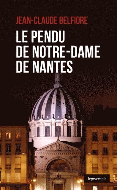 Jean-Claude Belfiore - Le Pendu de Notre Dame de Nantes, E-bok