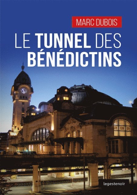 Marc Dubois - Le tunnel des Bénédictins, E-bok