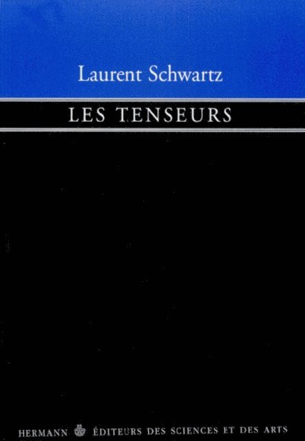 Laurent Schwartz - Les tenseurs, E-bok