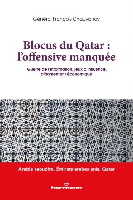 Francois Chauvancy - Blocus du Qatar : l'offensive manquée, E-bok