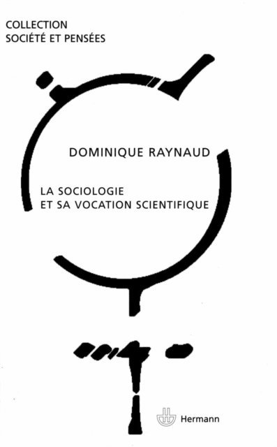 Dominique Raynaud - La sociologie et sa vocation scientifique, E-bok