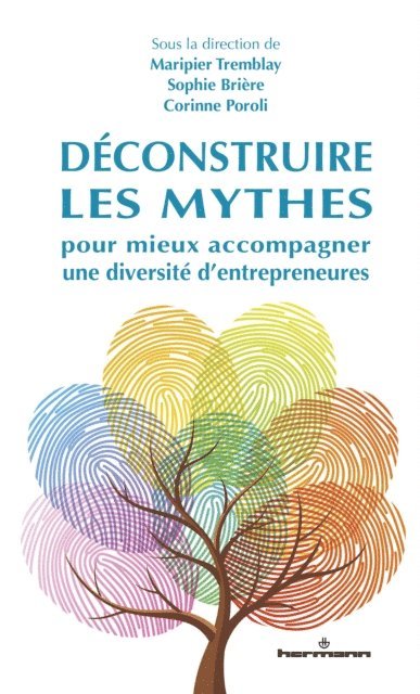 Corinne Poroli, Sophie Briere, Maripier Tremblay - Déconstruire les mythes pour mieux accompagner une diversité d'entrepreneures, E-bok