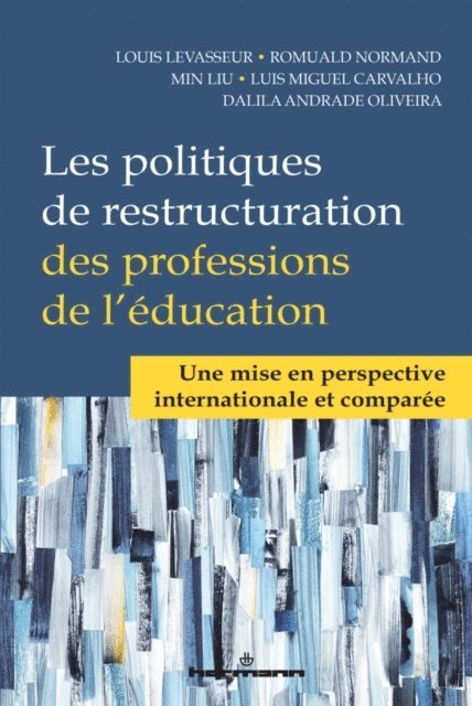 Luis Miguel Carvalho, Min Liu, Louis Levasseur, Romuald Normand - Les politiques de restructuration des professions de l'éducation, E-bok