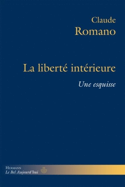 Claude Romano - La liberté intérieure, E-bok