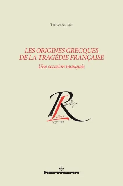 Tristan Alonge - Les origines grecques de la tragédie française, E-bok. Tillgänglighet: Lägg i varukorg