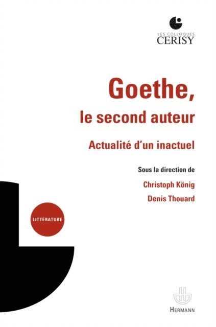 Denis Thouard, Christoph Konig - Goethe, le second auteur, E-bok