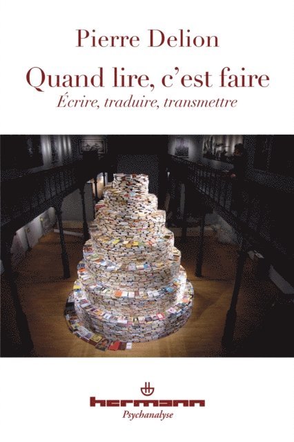 Pierre Delion - Quand lire c'est faire, E-bok