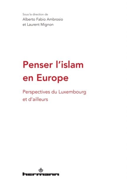 Laurent Mignon, Alberto Fabio Ambrosio - Penser l'islam en Europe, E-bok